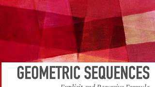 Geometric Sequences: Explicit and Recursive Formula