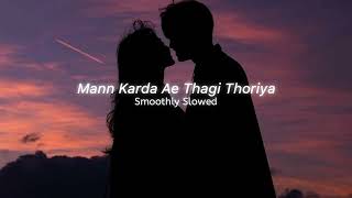 Naina (mann karda ae thagi thoriya) Arman Malik || Slowed Reverb ||