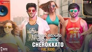 Cherokkato - Full Song | Kanulu Kanulanu Dhochaayante | Dulquer S, Ritu V | Masala Coffee