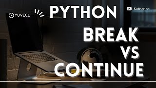 32 Example of break and continue statement in python explained in hindi