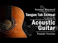 Tangan Tak Sampai || Karaoke Female Key (Acoustic Version)