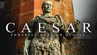 CAESAR: Live With Glory — Unforgettable Warrior Quotes