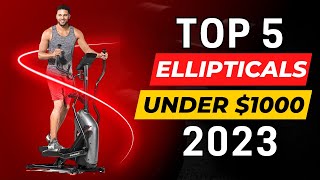 Top 5 Best Ellipticals Under $1000 In 2023