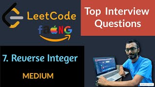7. Reverse Integer || Leetcode Interview Playlist || Leetcode Medium