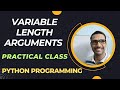 Variable Length Arguments in Functions (Python Programming) explained using code .....