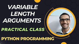 Variable Length Arguments in Functions (Python Programming) explained using code .....