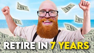 How to Retire in 7 Years (Starting with $0)