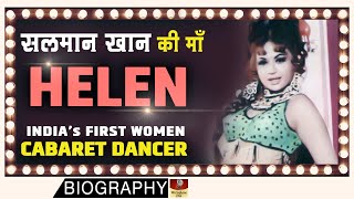 Actress Helen हेलेन Biography In Hindi | जीवन परिचय | भारत की विदेशी हेरोईन | Salman Khan Mother HD