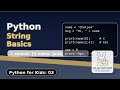Python String Basics (Python for Kids 03)