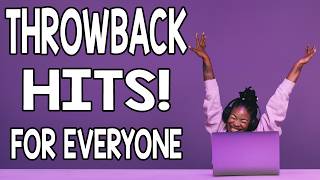 Throwback Hits For Everyone! | 3 Hours of Background Music
