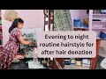 evening to night routine vlog/hairstyle for after hair donation