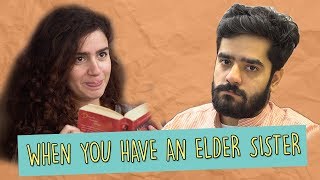 When You Have An Elder Sister | MangoBaaz