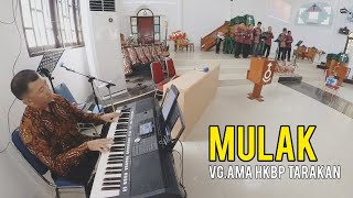 MULAK (PULANG) | CIPT: PDT ERASTUS SABDONO|DINYANYIKAN VG.AMA HKBP TARAKAN