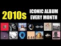 Most Iconic Album Released Every Month of the 2010s