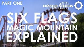 Six Flags Magic Mountain: Explained Part 1