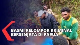 Berantas Teror Kelompok Kriminal Bersenjata Papua