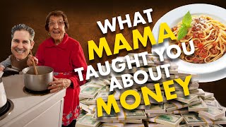 What Your Mama Taught You About Money - Grant Cardone