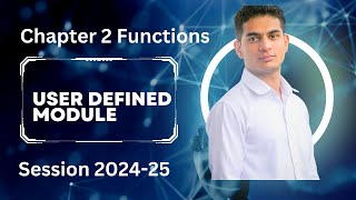 Functions | Create user defined module | Class 12 Computer Science with Python | Session-2024-25