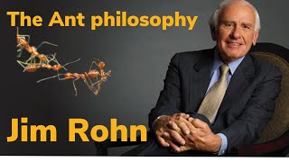 THE ANT PHILOSOPHY- JIM ROHN | LEARNING FROM THE ANTS
