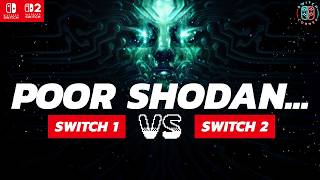 System Shock Remake on Switch 1 vs Switch 2… This Hurts