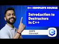 Lec-47: Destructor in C++ OOPs with Example | OOPs 🙊 Concepts for Beginners
