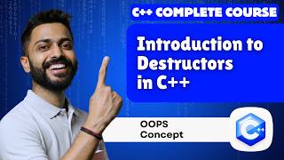 Lec-47: Destructor in C++ OOPs with Example | OOPs 🙊 Concepts for Beginners