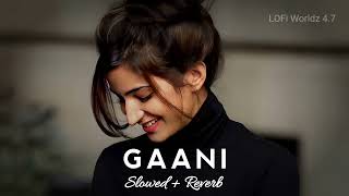 Gani - ( Slowed + Reverb ) Akhil | Lofi | Punjabi Lofi | Lofi Feelings
