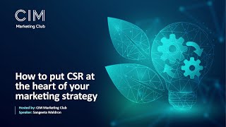 How to put CSR at the heart of your marketing strategy