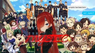 Mystic {Ep 1} (ORIGINAL) ~Y/N's Harem~ HAIKYUU X MHA X AOT