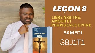 Leçon 8 - Libre Arbitre,amour et providence de Dieu / SAMEDI