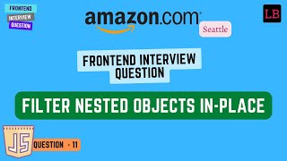 Frontend Interview Question at Amazon Seattle | Filter Nested Objects