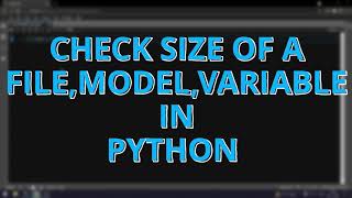 Check size of a Variable in Python | 1 Minute, 1 Hack