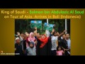 Saudi King Salman on Tour of Asia | Arrives in Bali Indonesia | Salman bin Abdulaziz Al Saud