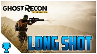 Ghost Recon: Wildlands - 'Long Shot' Achievement/Trophy [600m Snipe]