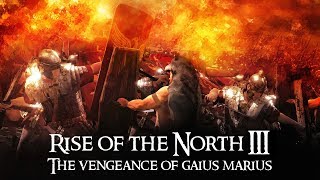 Total War: THE VENGEANCE OF GAIUS MARIUS [Machinima/Rise of the North Ep.3]
