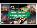 Halal Dinner Cruise In Bangkok Thailand | Bangkok River Cruise Dinner