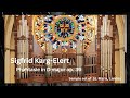 Sigfrid Karg-Elert (1877-1933) - Phantasie in D major op. 39