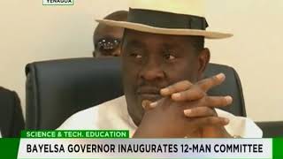 Bayelsa Governor Inaugurates 12-Man Committee (Science and Tech Education)