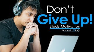 DON'T GIVE UP - Very Powerful Motivational Video Compilation for Studying, School & Success