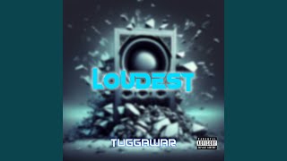 Loudest