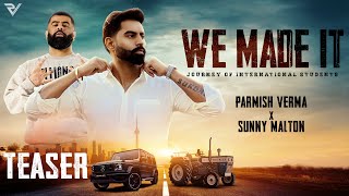 We Made It (Official Teaser) : Parmish Verma X Sunny Malton | Parteik | Parmish Verma Films