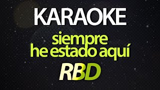 ⭐ Siempre He Estado Aquí (S.H.E.A) - RBD (Karaoke Version) (Cover)