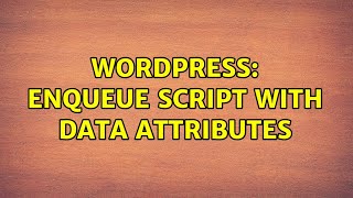 Wordpress: Enqueue Script with data attributes (2 Solutions!!)