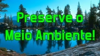 Preserve o Meio Ambiente!