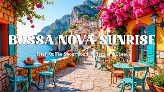 Bossa Nova Sunrise at the Beach 🎶 Fresh Coffee Shop, Soothing Jazz and Ocean Magic at Dawn