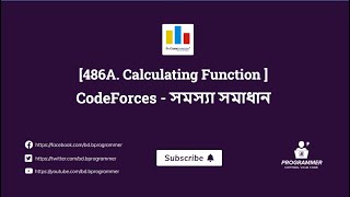 486A. Calculating Function | Problem Solution | CodeForces | Bangla