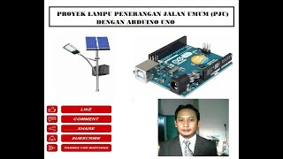 PROYEK PENERANGAN JALAN UMUM (PJU) MENGGUNAKAN ARDUINO UNO