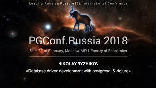 Database driven development with postgresql & clojure | Nikolay Ryzhikov