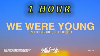 [1 HOUR 🕐 ] Petit Biscuit – We Were Young (Lyrics) ft JP Cooper