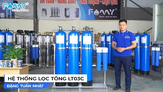 HỆ THỐNG LỌC TỔNG LỌC NƯỚC ĐẦU NGUỒN FAMY-LT03C